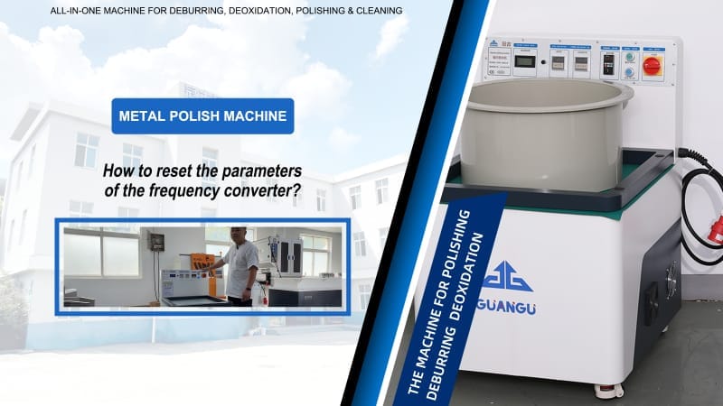 How to Reset Frequency Converter Parameters – magnetic polishing machine maintenance video by Precinova India